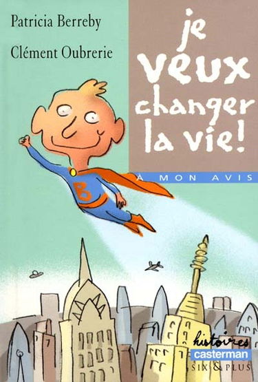 À mon avis. Vol. 2001. Je veux changer la vie !