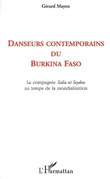 Couverture de Danseurs contemporains du Burkina Faso : écritures, attitudes, circulations de la compagnie Salia nï Seydou au temps de la mondialisation