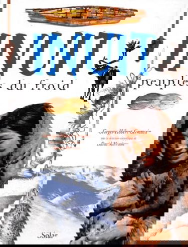 Les Inuit : peuples du froid