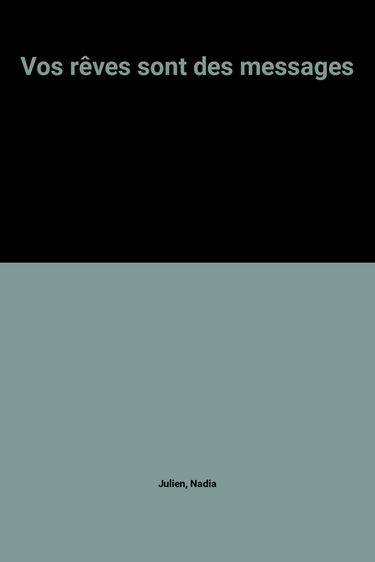 Vos rêves sont des messages