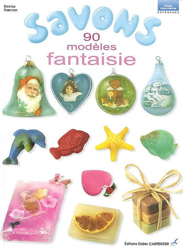Savons : 90 modèles fantaisie