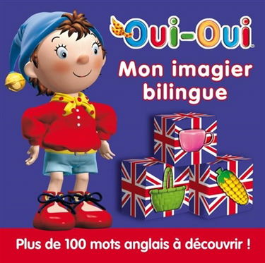 Oui-Oui : mon imagier bilingue. Oui-Oui : my english word book