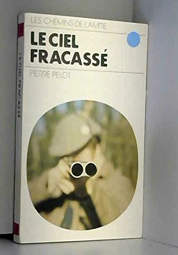 Couverture de Le Ciel fracassé par Pierre Pelot