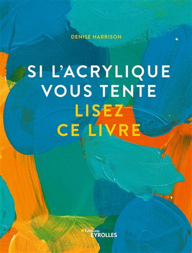 Si l'acrylique vous tente, lisez ce livre