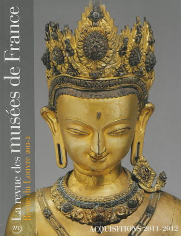 Revue des musées de France (La) : revue du Louvre, n° 2 (2013). Acquisitions 2011-2012
