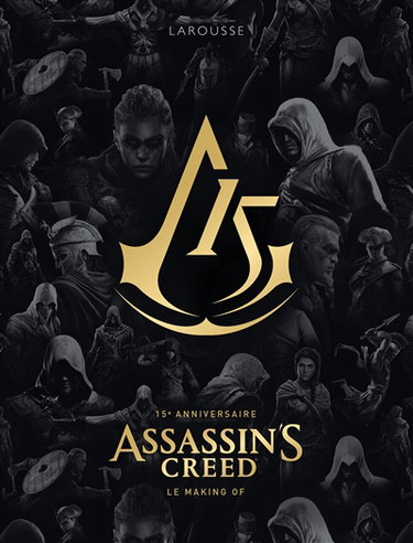 Couverture de Assassin's creed : le making of : 15e anniversaire