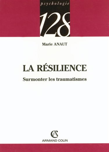 La résilience : surmonter les traumatismes