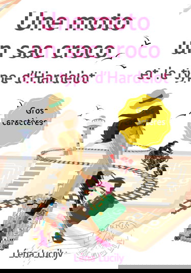 Une moto, un sac croco et le type d'Hardelot (livre gros caractères) | Romance moderne