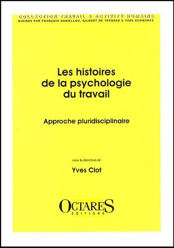 Les histoires de la psychologie du travail : approche pluri-disciplinaire