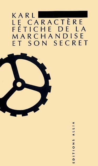 Le caractère fétiche de la marchandise et son secret