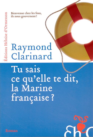 Tu sais ce qu'elle te dit, la Marine française ? : indispensable recueil d'analyses pertinentes ou Les aventures de la cavalerie de marine