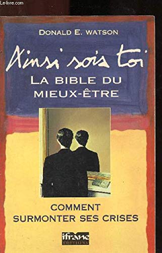 Ainsi sois toi : la Bible du mieux être