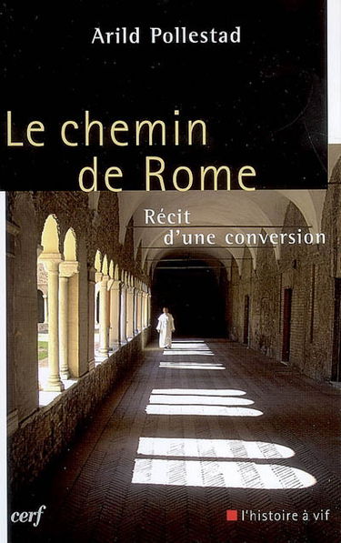 Le chemin de Rome : récit d'une conversion