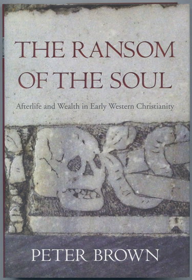 Couverture de The Ransom of the Soul: Afterlife and Wealth in Early Western Christianity