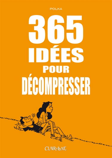 365 idées pour décompresser