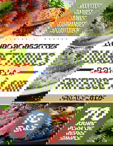 Livre de Recettes Diabétiques pour la Friteuse à Air: Gérez Votre Diabète de Type 1 et 2 avec une Goutte d'Huile – Recettes Simples à IG Bas, Faibles en Sucres et Graisses, avec 70 Jours de Repas