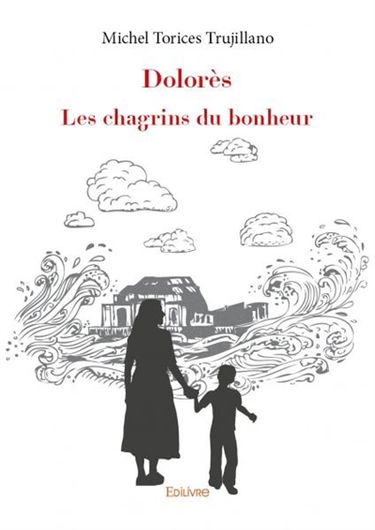 Dolorès. les chagrins du bonheur