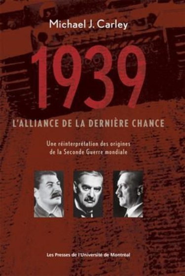 Couverture de 1939 : l'alliance de la dernière chance, une réinterprétation...
