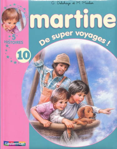 Martine : 5 histoires. Vol. 10. De super voyages !