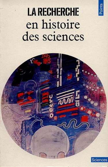 La Recherche. La Recherche en histoire des sciences