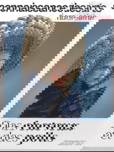 Des cheveux et des poils : musée des Arts décoratifs, Paris