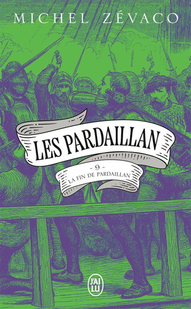 Les Pardaillan. Vol. 9. La fin de Pardaillan
