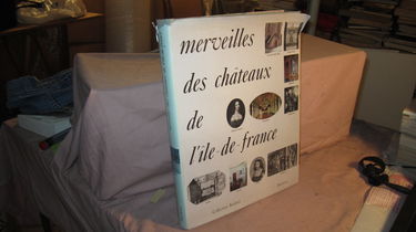 Merveilles des chateaux de l'ile-de-France