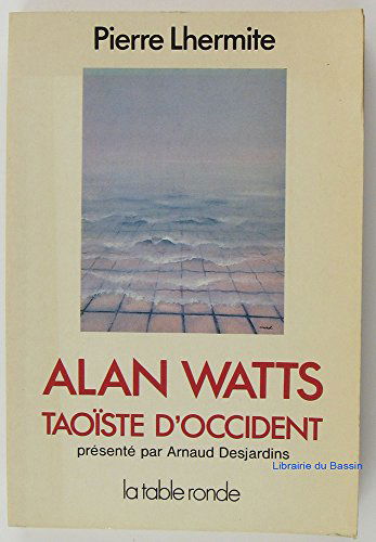 Alan Watts, taoïste d'Occident
