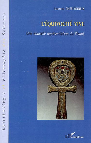 L'équivocité vive : une nouvelle représentation du vivant
