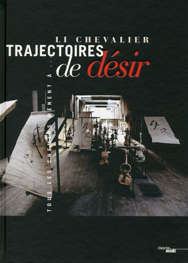 Li Chevalier, trajectoires de désir : tous les chemins mènent à...