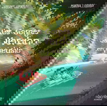 Les gorges de VERDON en pédalo - Virginie GRIMALDI - Marina COUDRAY