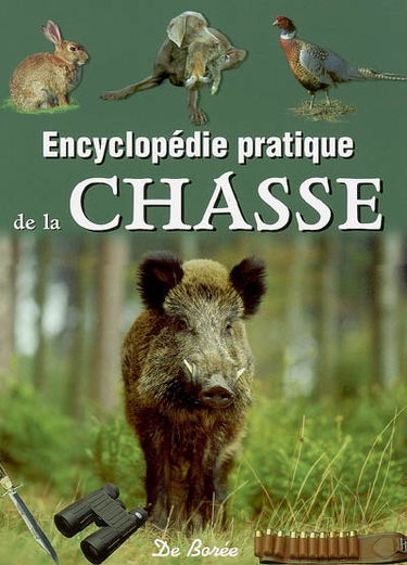 Encyclopédie pratique de la chasse