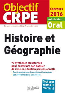 Histoire et géographie : admission, oral concours 2016 : 70 synthèses structurées pour construire son dossier de mise en situation professionnelle
