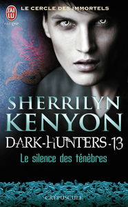 Le cercle des immortels. Dark hunters. Vol. 13. Le silence des ténèbres