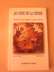 Au coeur de la pierre : Histoire d'un enfant en pays kanak