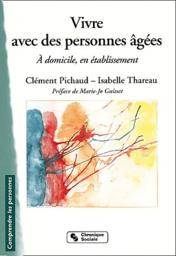 Vivre avec des personnes âgées : à domicile, en établissement