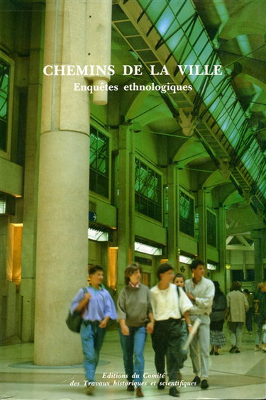 Couverture de Chemins de la ville : enquêtes ethnologiques