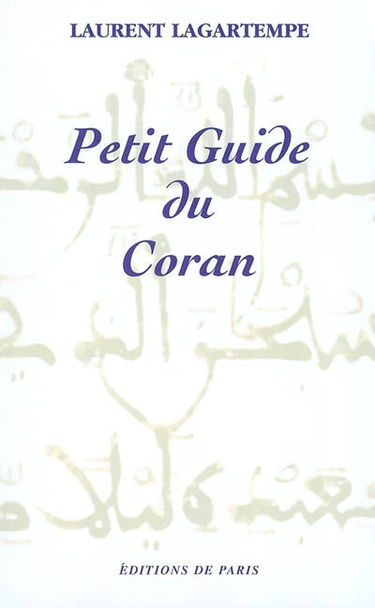 Petit guide du Coran : tout ce que vous devez savoir de ce que dit vraiment le Coran