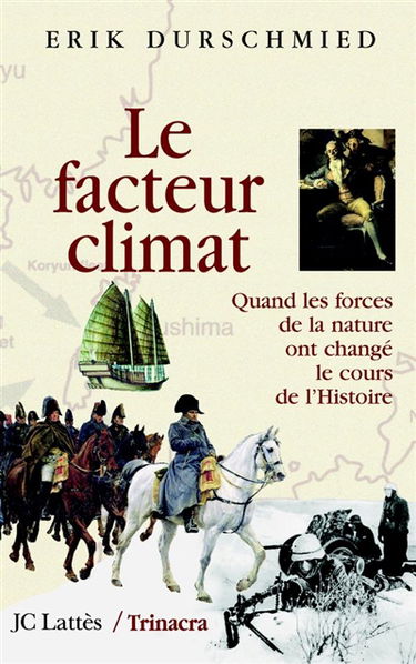 Le facteur climat : quand les forces de la nature ont changé le cours de l'histoire
