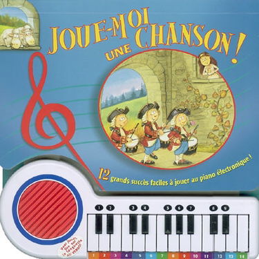 Joue moi une chanson ! : 12 grands succès faciles à jouer au piano électronique !