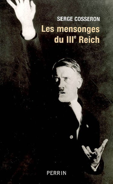 Les mensonges du IIIe Reich