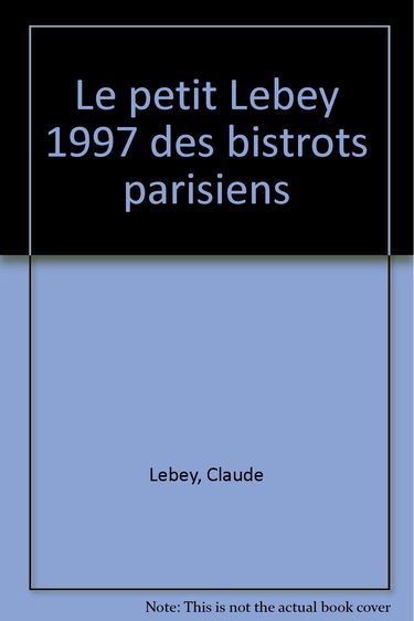 Le petit Lebey 1997 des bistrots parisiens
