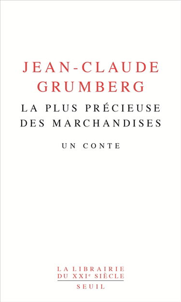 La plus précieuse des marchandises : un conte