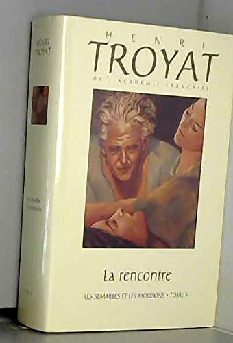 Couverture de Les semailles et les moissons (L'oeuvre romanesque d'Henri Troyat.) par Henri Troyat