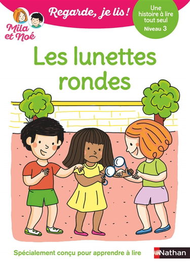 Les lunettes rondes : une histoire à lire tout seul, niveau 3