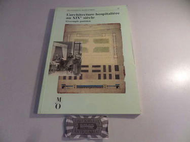 L'Architecture hospitalière au XIXe siècle : l'exemple parisien