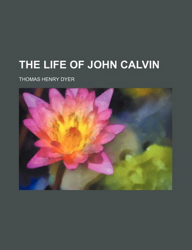 Couverture de The Life of John Calvin
