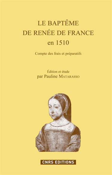 Le baptême de Renée de France en 1510 : compte des frais et préparatifs