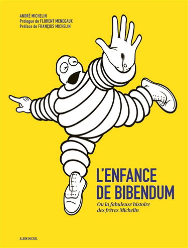 L'enfance de Bibendum ou La fabuleuse histoire des frères Michelin