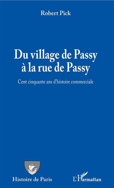 Du village de Passy à la rue de Passy : cent cinquante ans d'histoire commerciale